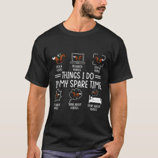Dinge, die ich in meiner Freizeit tue - Pferdereit T-Shirt