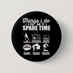 Dinge, die ich in meiner Freizeit tun Badminton Pl Button