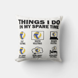 Dinge, die ich in meiner Freizeit Volleyball Funny Kissen