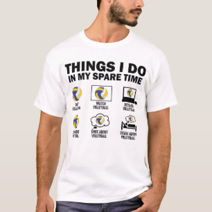 Dinge, die ich in meiner Freizeit Volleyball Funny T-Shirt