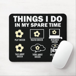 Dinge, die ich in meiner Zeit als Fußball mache Mousepad