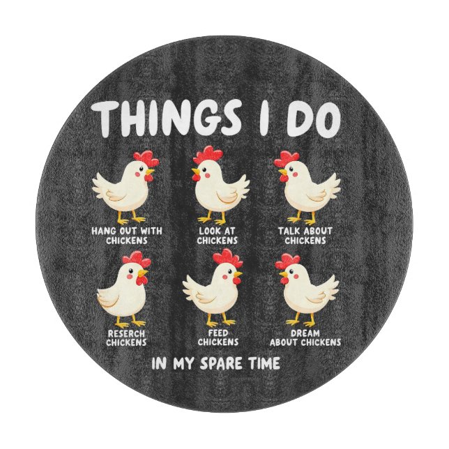 Dinge, die ich in meiner Zeit in der Hühnerzucht t Schneidebrett (Vorderseite)