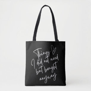 Dinge, die ich nicht brauchte, aber trotzdem gekau tasche