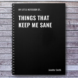 Dinge, die mir Sane Funny Zitat Behalten Notizblock