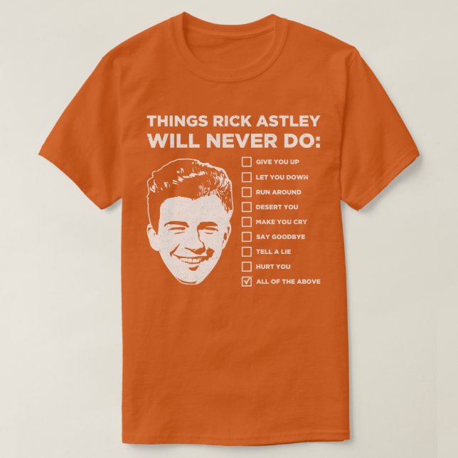 Dinge, die Rick Astley niemals tun wird T-Shirt (Design vorne)