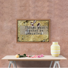 Dinge, die vergangen sind, können nicht als Plakat