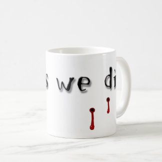 Dinge, die wir treiben Tasse