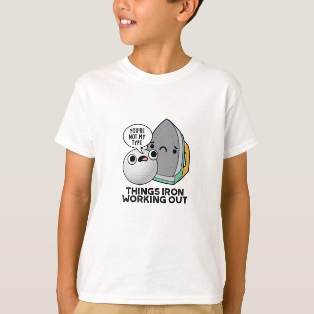 Dinge Eisen arbeiten aus lustigen Eisen Pun T-Shirt (Vorderseite)