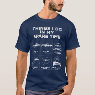Dinge in meinem Spareime Auto Liebhaber Liebhaber  T-Shirt