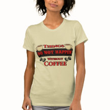 Dinge passieren nicht ohne Kaffee Funny Koffein