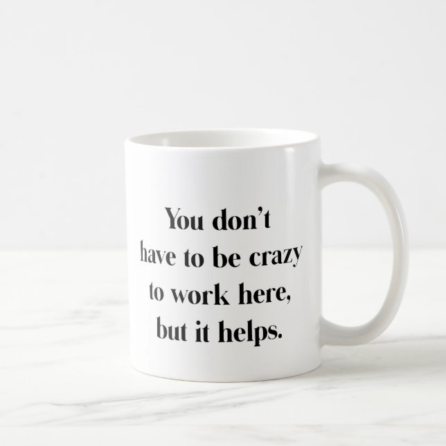 Dingue De Travailler Ici Mug (Droite)