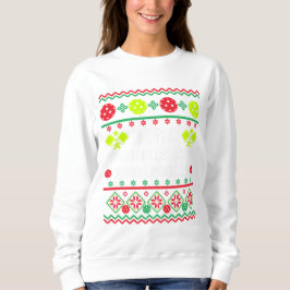 Dink die Hallen mit Pickleballs Ugly Sweater Style Sweatshirt