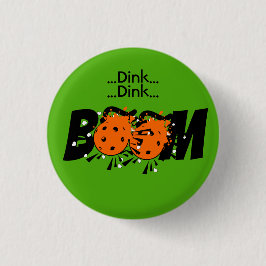 Dink Dink Boom Pickleball Dinking Orange Bombs Button