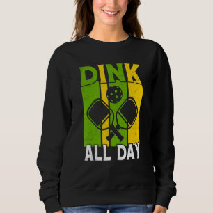 Dink ganz am Tag Pickleball Sweatshirt