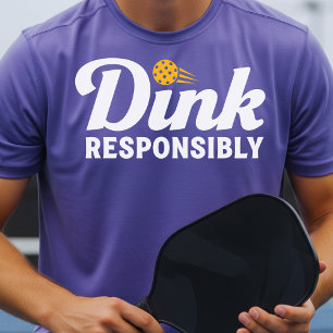 Dink Responbly Pickleball Tshirts Drôle Sayants