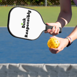 Dink Responsible - Funny Pickleball Gift Schläger