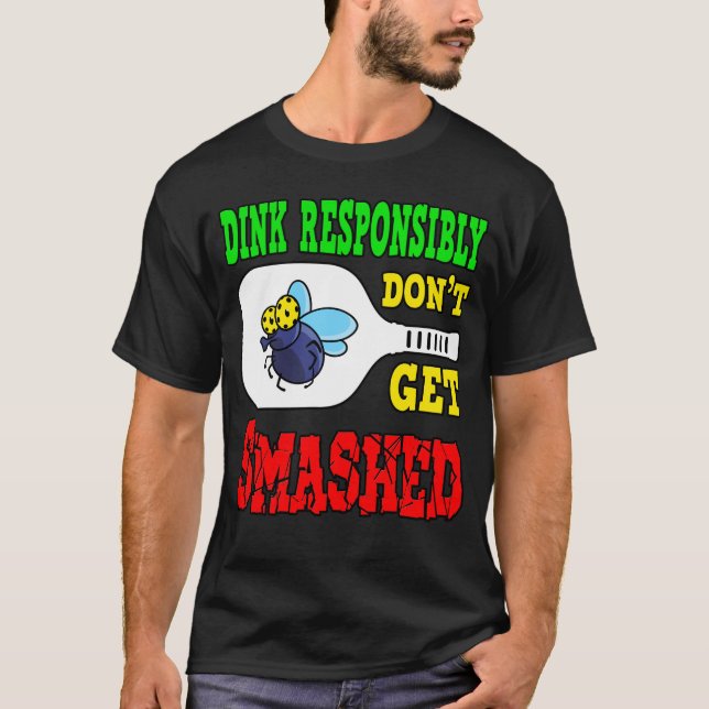Dink Responsible - Funny Pickleball T-Shirt (Vorderseite)