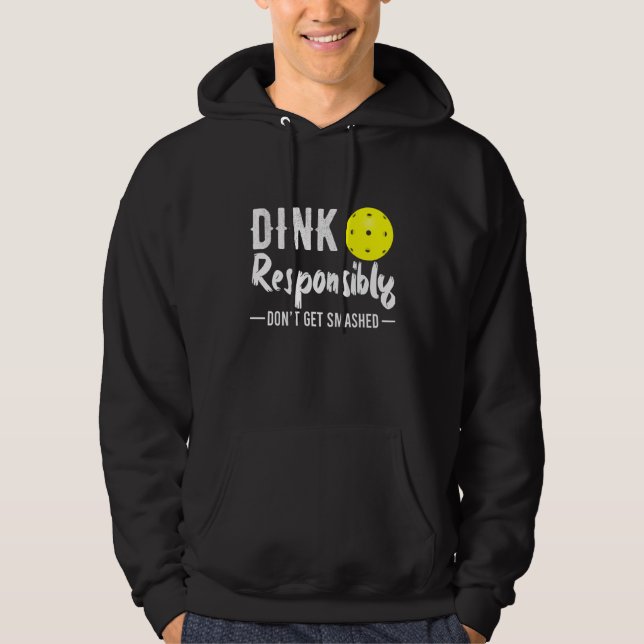 Dink Responsible Pickleball Hoodie (Vorderseite)