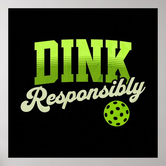 Dink Responsibly Funny Pickleball Poster (Vorne)