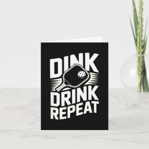 Dink trinken wiederholen Pickleball-Party-Humor  Karte