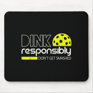 Dink verantwortungsvoll lustig für Pickleball-Spie Mousepad
