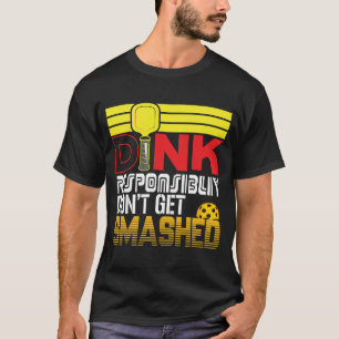 Dink Verantwortungsvoll Lustiger Slogan Für Pickle T-Shirt