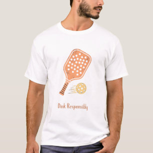Dink Verantwortungsvoll Pickleball T-Shirt Lusti
