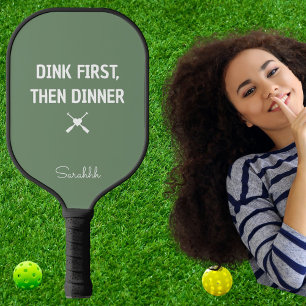 Dink zuerst, dann Abendessen Personalisierte Pickl Pickleball Schläger