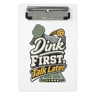 Dink zuerst, später reden Pickleball-Geschenk-No Mini Klemmbrett