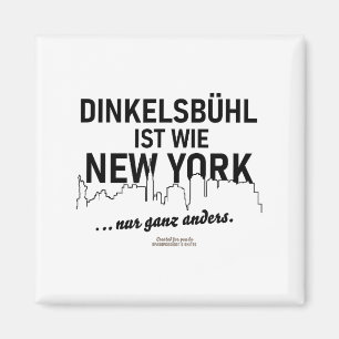 Dinkelsbühl ist wie New York sagt über Dinkelsbühl Magnet