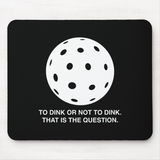 Dinken oder nicht dinken lustiges Pickleball-Desig Mousepad (Vorne)