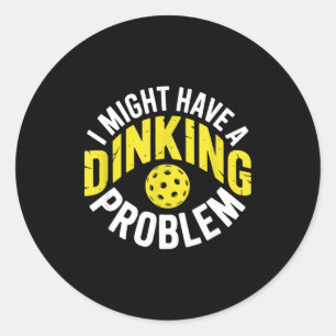 Dinking-Problem-Pickleball-Liebhaber-Enthusiast-Hu Runder Aufkleber