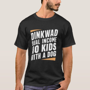 DINKWAD Doppeleinkommen ohne Kinder mit einem Hund T-Shirt