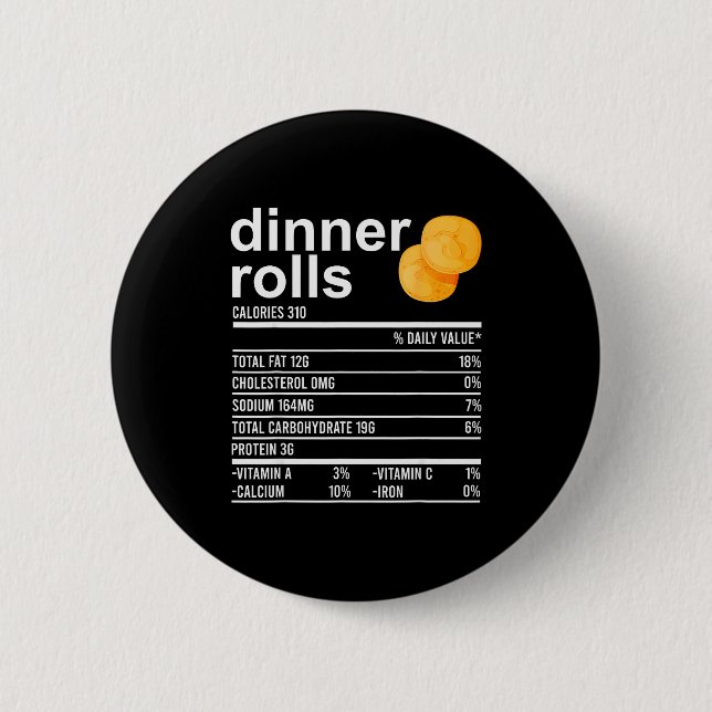 Dinner Rolls Nährwertangaben Bekleidung Lustiges D Button (Vorderseite)