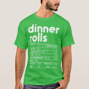 Dinner Rolls Nutrition Facts Gift Funny Thanksgivi T-Shirt