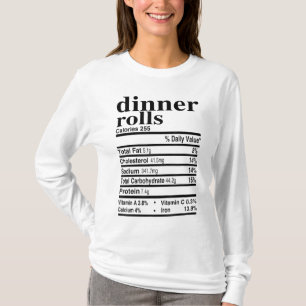 Dinner Rolls Nutrition Fakten Apparel Funny Thanks T-Shirt