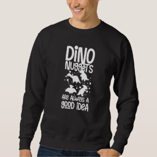 Dino Chicken Nugget Dinosaur Nugs Veggie 1 Sweatshirt