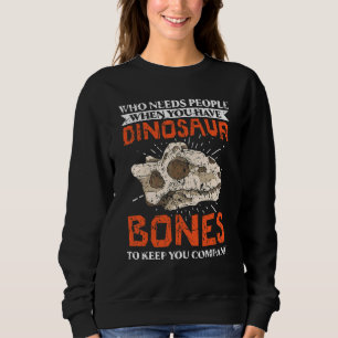Dino Dinosaur Bones Fossil Paleontologe Paleont Sweatshirt