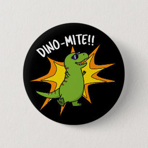 Dino-mite Funny TRex Dinosaur Pun Dark BG Button