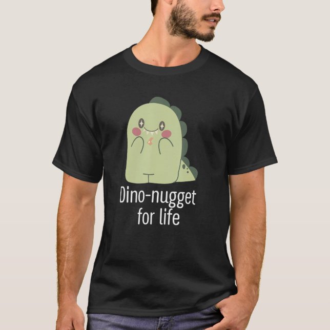 Dino nugget for life Animal dinosaur T-Shirt (Vorderseite)