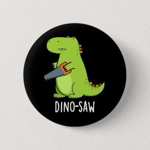 Dino-Säge Funny Dinosaur Tool Pun Dark BG Button