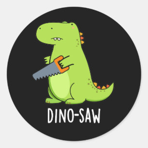 Dino-Säge Funny Dinosaur Tool Pun Dark BG Runder Aufkleber