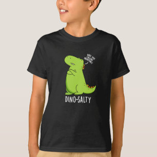Dino-salty Funny Dinosaur Pun Dark BG T-Shirt