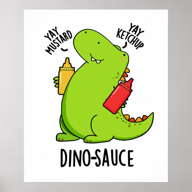 Dino-Sauce Funny Dinosaur Pun Poster (Vorne)