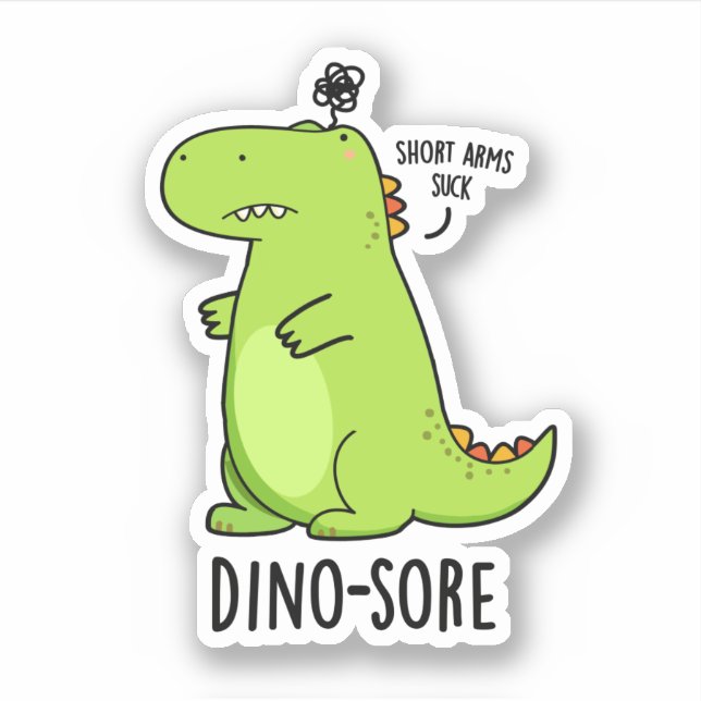 Dino-sore Funny Irritated Dinosaur Pun Aufkleber (Vorderseite)
