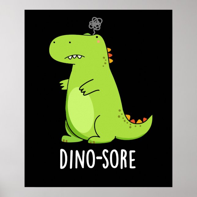 Dino sore Funny Irritated Dinosaur Pun Dark BG Poster (Vorne)