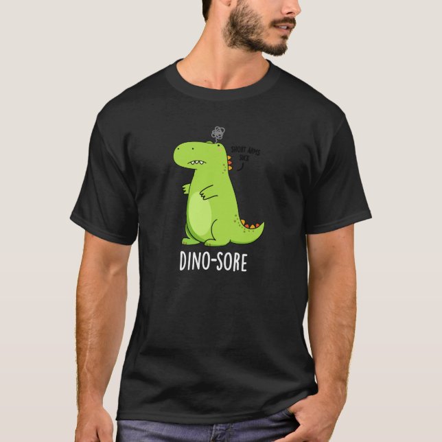 Dino sore Funny Irritated Dinosaur Pun Dark BG T-Shirt (Vorderseite)