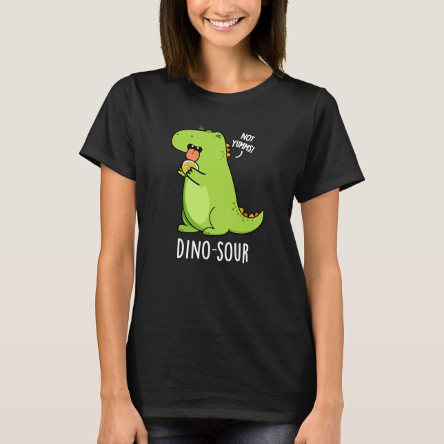 Dino-sour Funny Dinosaur Pun Dark BG T-Shirt (Vorderseite)
