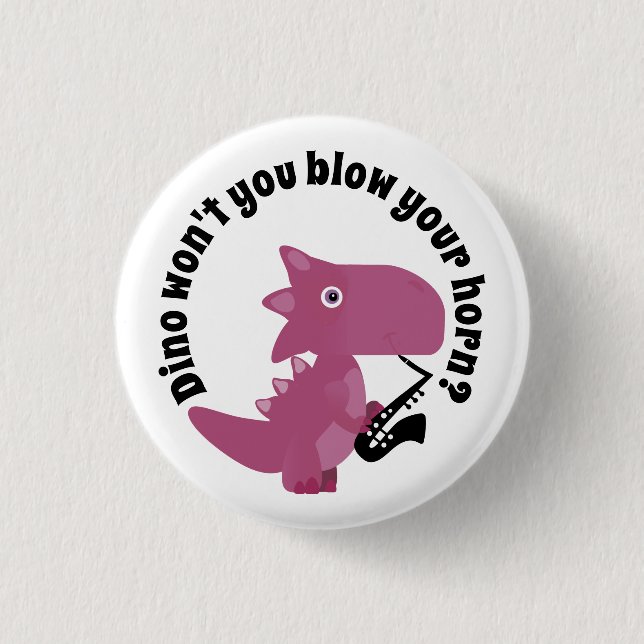 Dino willst du nicht dein Horn blasen? Button (Vorderseite)