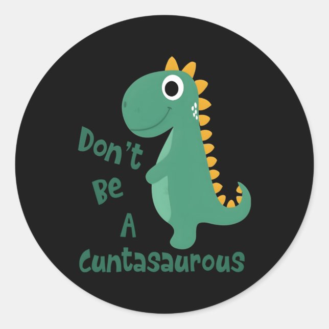 Dinos Dinosaurier sind keine Cuntasaurus-Tiere Runder Aufkleber (Vorderseite)